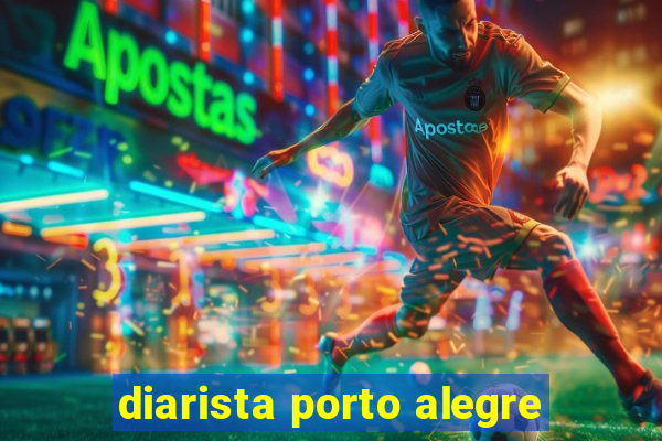 diarista porto alegre